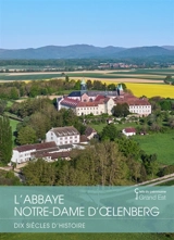 L'abbaye Notre-Dame d'Oelenberg : dix siècles d'histoire - Grand Est. Service régional de l'Inventaire général du patrimoine culturel