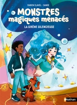 Monstres magiques menacés. Vol. 2. La sirène silencieuse - Fabien Clavel