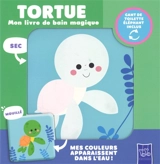 Tortue : mon livre de bain magique - Elsa Sabater