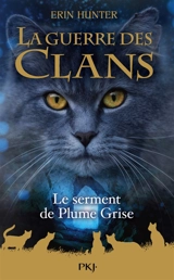 La guerre des clans. Vol. 13. Le serment de Plume Grise - Erin Hunter