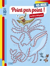 Point par point ! : 45 jeux, de 300 à 400 points : dès 10 ans - Laurent Audouin