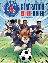 Paris Saint-Germain : génération rouge et bleu. Vol. 4. Le tournoi européen - Mathieu Mariolle