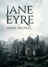 Jane Eyre : by Charlotte Brontë - Bronte, Anne