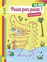 Point par point ! : 55 jeux, 100 à 200 points : dès 7 ans - Pierre Caillou