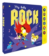 My baby rock : livre avec module sonore et 6 boutons - Julie Mercier