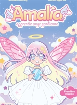 Amalia, apprentie ange gardienne. Vol. 1. Première mission - Elizabeth Barféty