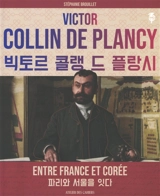 Victor Collin de Plancy : entre France et Corée - Stéphanie Brouillet
