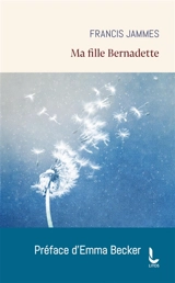 Ma fille Bernadette - Francis Jammes