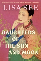 Daughters of the Sun and Moon - Lisa See