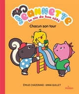 Jeannette : la vie du bon côté. Chacun son tour - Emilie Chazerand