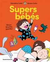 Supers bébés. Bravo les p'tits sportifs ! - Géraldine Collet