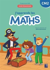 J'apprends les maths CM2 : guide pédagogique : programmes 2025