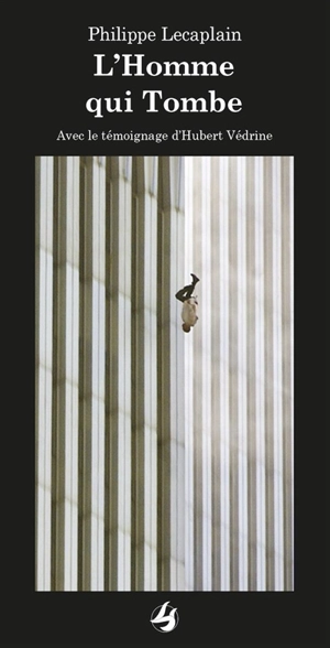 L'homme qui tombe - Philippe Lecaplain
