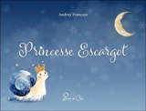 Princesse Escargot - Audrey Françaix