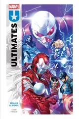 Ultimates. Vol. 1. Réparer le monde - Deniz Camp