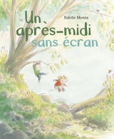 Un après-midi sans écran - Estelle Meens