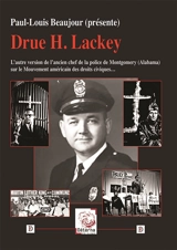 Drue H. Lackey : L’autre version de l’ancien chef de la police de Montgomery (Alabama)… - Paul-Louis Beaujour