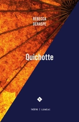 Quichotte - Rébecca Déraspe