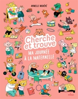 Cherche et trouve : ma journée à la maternelle - Armelle Modéré