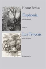 Euphonia. : Les Troyens - Hector Berlioz