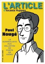 L'article, n° 65. Paul Nougé : le surréaliste aux velléités de poète de haïku - Iocasta Huppen