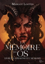 La mémoire des os. Vol. 2. La Phalène et l'Araignée - Margot Looten