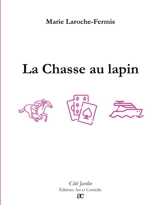La Chasse au lapin - Marie Laroche-Fermis