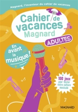 En avant la musique ! : cahier de vacances Magnard adultes : 100 jeux pour tester votre culture musicale - Gwenaëlle Aznar
