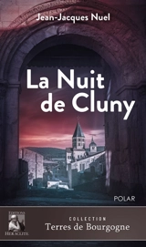 La Nuit de Cluny : L'enquête Lamartine, une enquête de Brice Noval en Bourgogne - Jean-Jacques Nuel