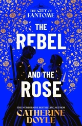 The Rebel and the Rose Vol. 2 - Catherine Doyle