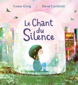 Le chant du silence - Louise Greig