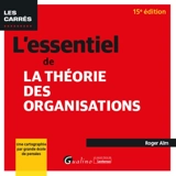 L'essentiel de la théorie des organisations : une cartographie par grande école de pensées - Roger Aïm