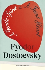 A Gentle Spirit & A Faint Heart - Dostoevsky, Fyodor