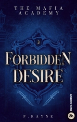 The mafia academy. Vol. 3. Forbidden desire - Piper Rayne