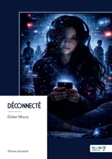 Déconnecté - Moury Didier