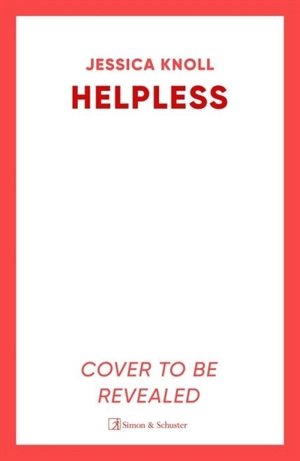 Helpless - Jessica Knoll