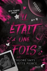 Il était une fois. Vol. 1. Mon premier baiser - Chlore Smys