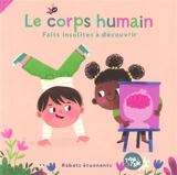 Le corps humain : faits insolites à découvrir - Manola Caprini