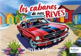 Les cabanes de nos rêves - Jean-Michel Guirao