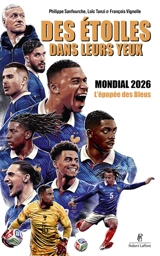 Des étoiles dans leurs yeux : mondial 2026 : l'épopée des Bleus - Philippe Sanfourche