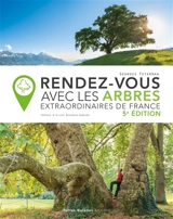 Rendez-vous avec les arbres extraordinaires de France - Georges Feterman