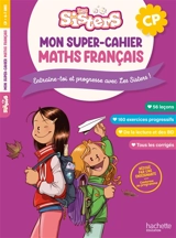 Les Sisters, mon super-cahier maths français, CP, 6-7 ans : entraîne-toi et progresse avec les Sisters ! : conforme au programme - Natacha Boubault
