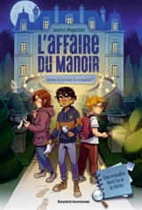 Les nouveaux détectives. Vol. 1. L'affaire du manoir : sauras-tu trouver le coupable ? - Lauren Magaziner