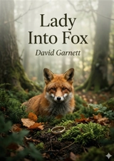 Lady Into Fox : by David Garnett - David Garnett