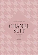 The Story of the Chanel Suit - Caroline Young