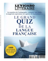 Le grand quiz de la langue française : les mystères de l'orthographe, conjuguer sans faillir, la magie des expressions, les caprices de la grammaire... : 1.000 questions pour jouer cet été - Le Figaro littéraire