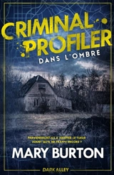 Dans l'ombre : Criminal Profiler, T4 - Mary T. Burton