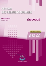 Gestion des relations sociales : processus 4, BTS CG : cas pratiques, énoncé - Robert Wipf