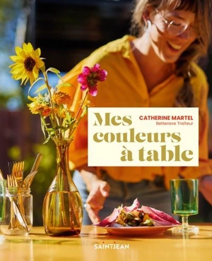 Mes couleurs à table - Catherine Martel