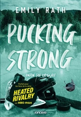 Pucking strong : union sur la glace - Emily Rath
